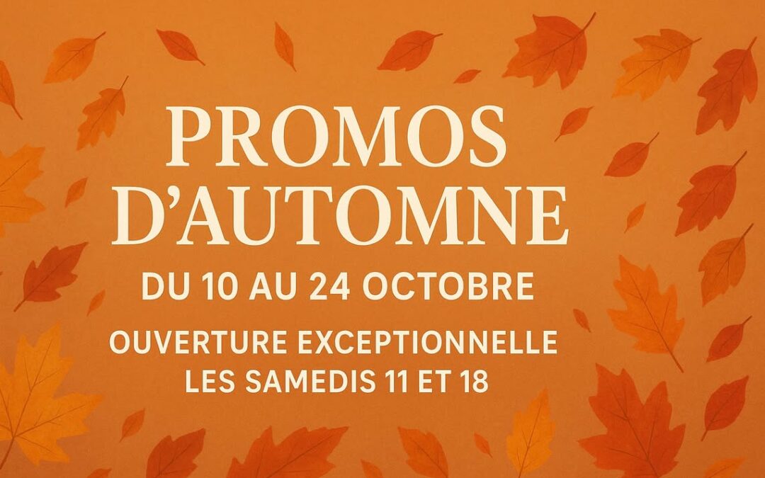 PROMOS D’AUTOMNE – DU 10 AU 24 OCTOBRE 🍂 L’automne…
